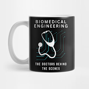 Biomedical Engineering: The doctors behind the scenes BME Mug